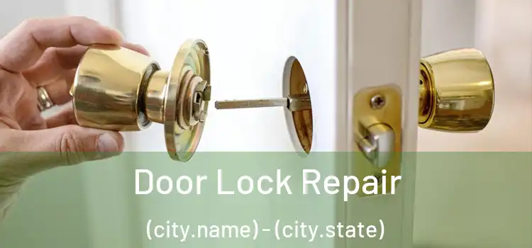 Door Lock Repair (city.name) - (city.state)