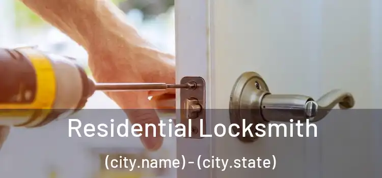  Residential Locksmith (city.name) - (city.state)